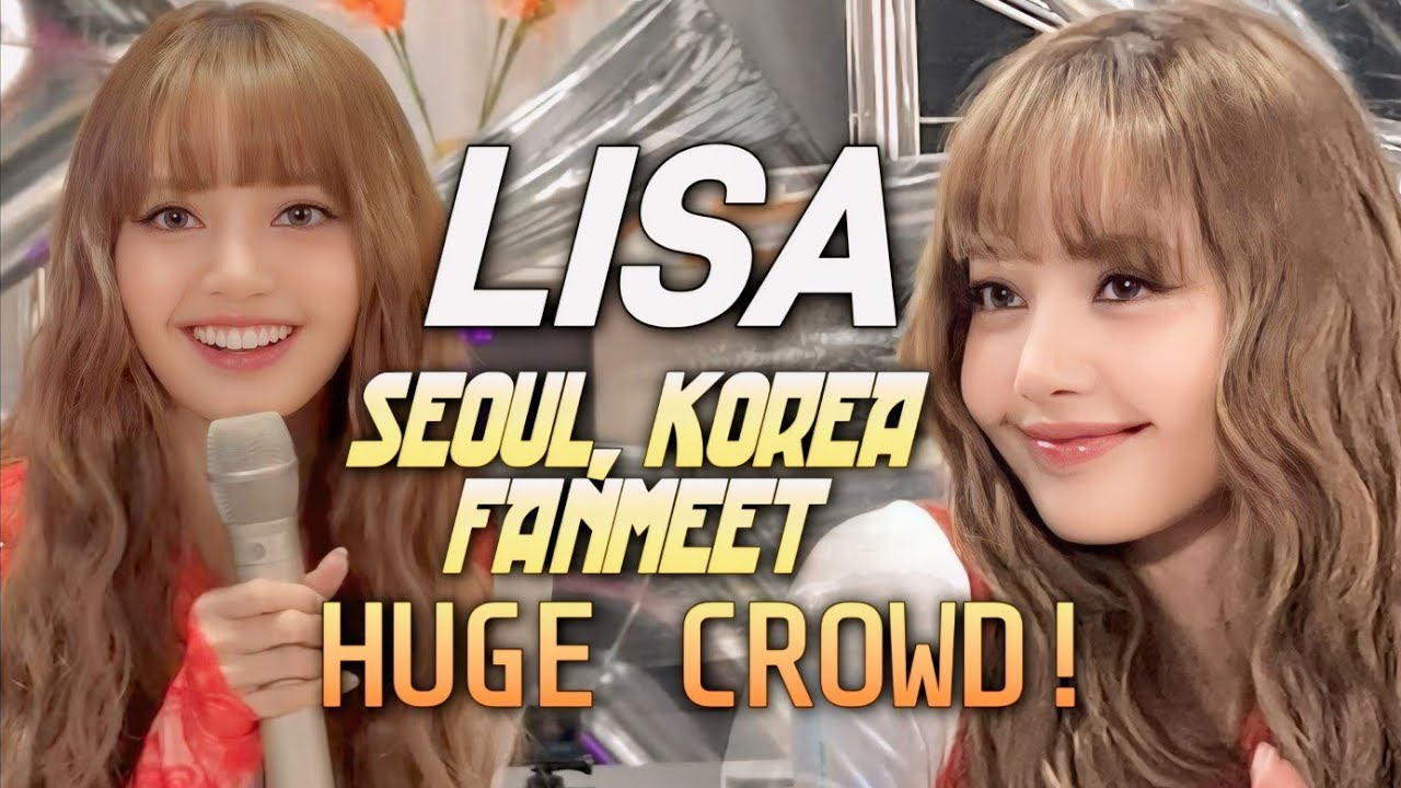 Lisa Seoul Fan Meet | Huge crowd goes crazy for Lisa in Korea