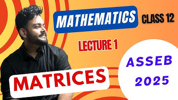 HOW TO GET 80+ IN MATHS | MATRICES | Lecture 1| ASSEB 2025 | HS 2nd year | PATTERN CLASSES