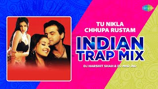 Tu Nikla Chhupa Rustam - Indian Trap Mix | DJ Harshit Shah &^ DJ MHD IND | Alka Yagnik