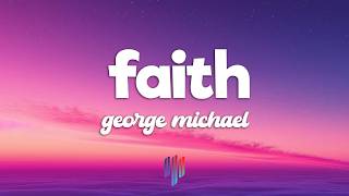 George Michael - Faith (Lyrics)