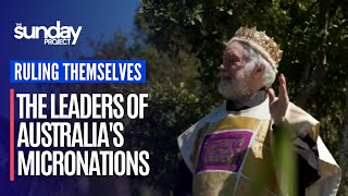 Ruling Themselves: The Leaders Of Australia's Micronations