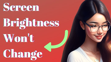 How To Fix Screen Brightness Won
