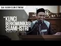 Kunci Komunikasi Suami dan Istri - Ustadz Salim A Fillah