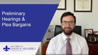 San Diego criminal defense lawyer discusses preliminary hearings and plea bargains