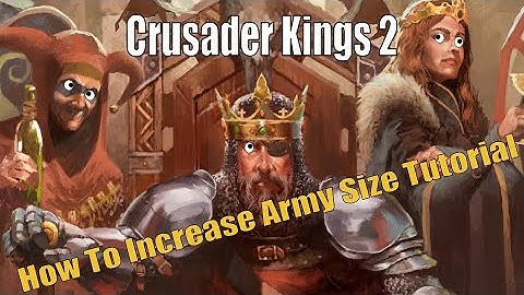 Crusader Kings 2 - How To Get More Troops