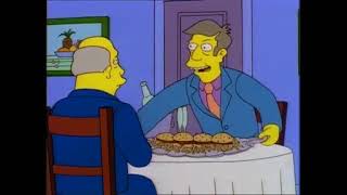 Steamed Hams but Skinner is indecisive, has short memory loss and Chalmers grunts more.