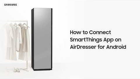 How to Connect SmartThings App on AirDresser - Android