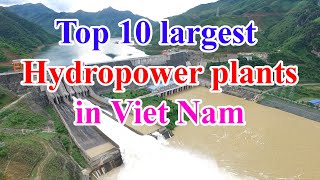 Top 10 Hydropower Plants in Vietnam 2022