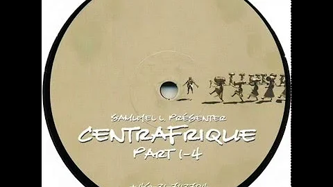Samuel L Session - Centrafrique Part 3 (Original M...