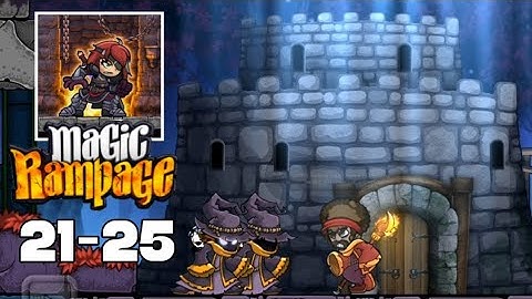 Magic Rampage 21-25 Android Walkthrough