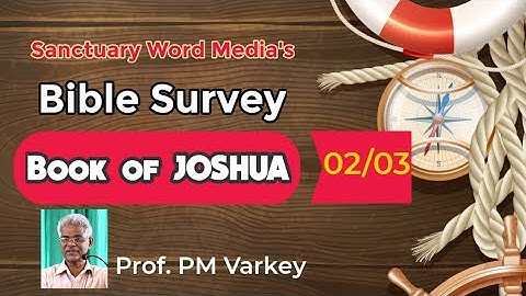 02/03. Bible Survey JOSHUA | PM. Varkey Aluva