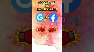 Google Ads vs Facebook Ads | google ads tutorial | google ads | facebook ads | shorts