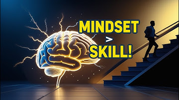 Mindset vs. Skill: Why Mindset Matters More for Success