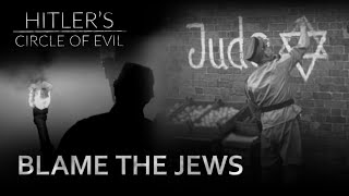 The Rise of Antisemitism | Hitlers Circle of Evil Ep.4 | Full Documentary