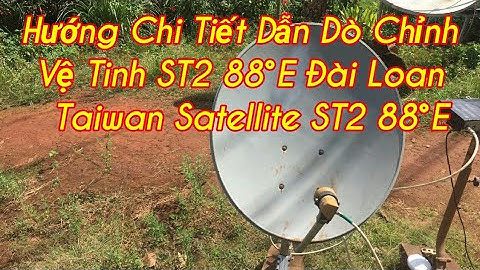 Hướng dẫn xoay chảo thu về vệ tinh vinasat 2