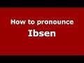 How to Pronounce Ibsen - PronounceNames.com