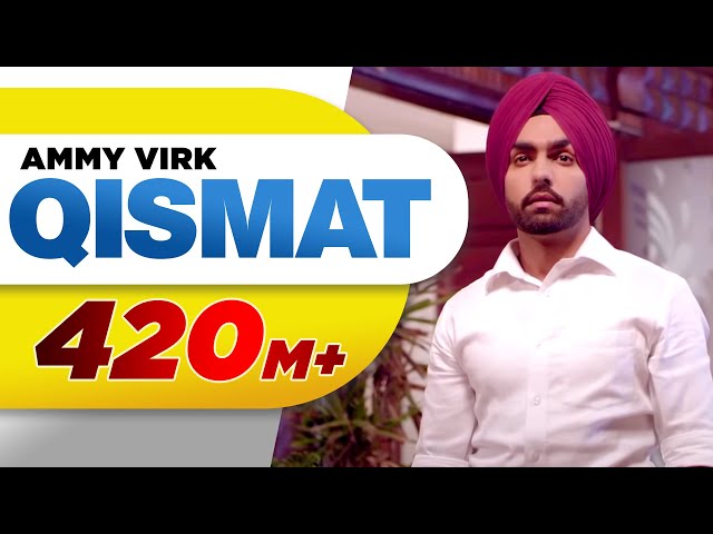 Qismat (Full Video) | Ammy Virk | Sargun Mehta | Jaani | B Praak | Arvindr Khaira | Punjabi Songs class=