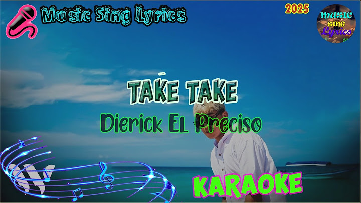 TAKE TAKE - DIERICK EL PRECISO  (Karaoke/Lyrics Oficial) Music Sing Lyrics🎵