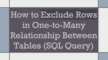 How to Exclude Rows in One-to-Many Relationship Between Tables (SQL Query)