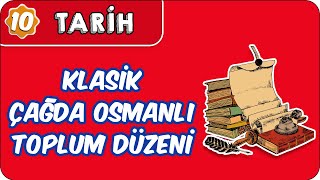 Klasik Çağda Osmanlı Toplum Düzeni  | 10. Sınıf Tarih