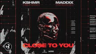 KSHMR & Maddix - Close To You (Extended Mix) 🔥