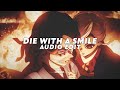 Die With A Smile Lady Gaga Bruno Mars Edit Audio Die With A Smile Lady Gaga Bruno Mars Edit Audio