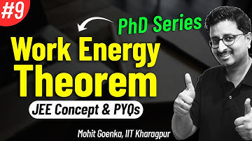 Work Energy Theorem | Concepts & PYQs | Work Energy Power | JEE Physics | IIT JEE