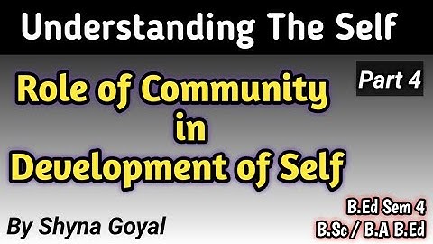 Role of Community in Development of Self|Understanding The Self B.Ed sent B.Sc /B.A B.Ed notes