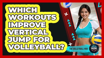 Which Workouts Improve Vertical Jump For Volleyball?