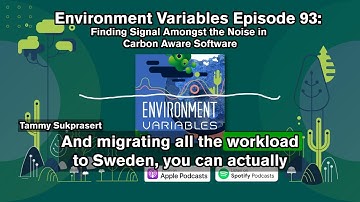 Environment Variables Podcast | Ep 93 Finding Signal Amongst the Noise in Carbon Aware Software