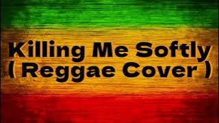 Killing Me Softly  (Reggae Cover)