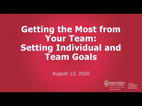 Getting the Most from Your Team: Setting Individual and Team Goals