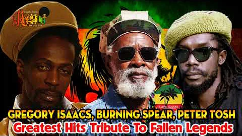 Gregory Isaacs, Burning Spear, Peter Tosh: Greates...