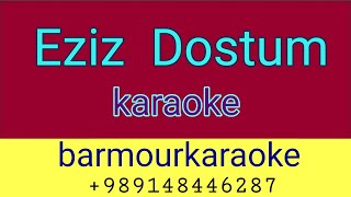 eziz dostum _ karaoke _ minus _ altyapi , instrumental ،عزیز دوستوم بیکلام