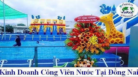 👉 Kinh doanh công viên nước tại Đồng Nai 🍀