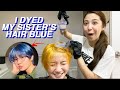 I DYED MY SISTER'S HAIR BLUE