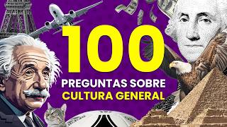 ¿Cuánto Sabes de CULTURA GENERAL?  | 101 Preguntas para aprender de Cultura General