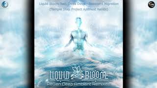 Liquid Bloom feat Deya Dova - Resonant Migration (Temple Step Project Ambient Remix)