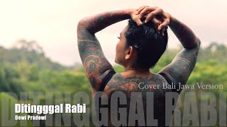 Dewi Pradewi Ditinggal Rabi ( COVER BALI VERSION) Cipt : Yonanda NDX