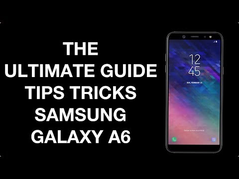 ULTIMATE GUIDE TIPS TRICKS SAMSUNG GALAXY A6