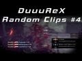 Duuurex  random clips 4