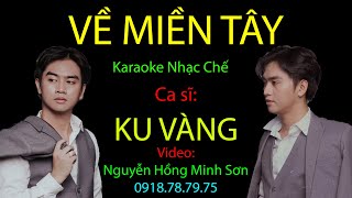 Video thumbnail of "[KARAOKE] VỀ MIỀN TÂY (nhạc chế) - Tam Kê x Wikey - Ku Vàng"