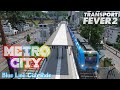 METRO CITY / BLUE LINE CAB RIDE / TRANSPORT FEVER 2