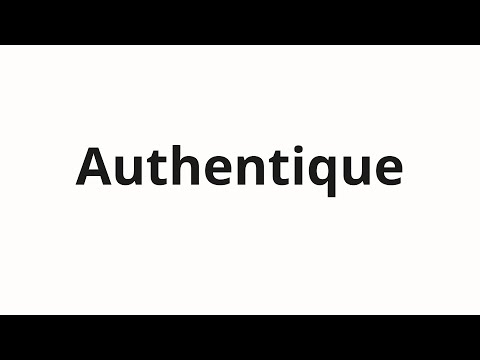 How to pronounce Authentique