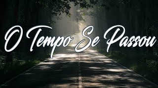 O TEMPO SE PASSOU - Hino Avulso - Matheus Ghuiaroni - Letra