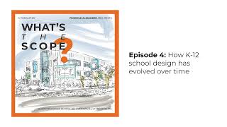 How K-12 school design has evolved | What's the Scope? with Finegold Alexander Architects