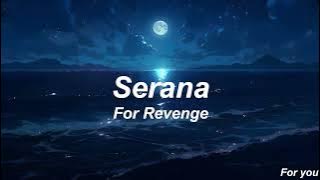 For Revenge - Serana ( slowed   reverb ) Tiktok Version