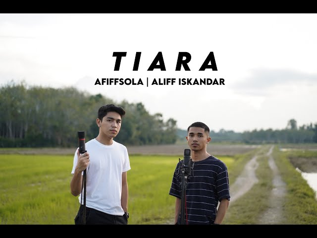 Tiara - Afiffsola & Aliff Iskandar COVER class=