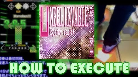 [How to Execute 人力] UNBELIEVABLE (Sparky remix) [SINGLE EXPERT] 【DDR X3】