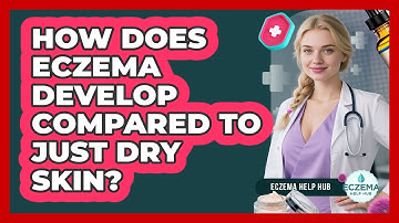 How Does Eczema Develop Compared to Just Dry Skin?